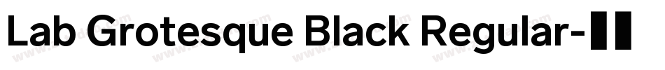 Lab Grotesque Black Regular字体转换